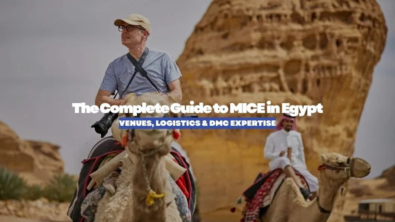 The Complete Guide to MICE in Egypt: Venues, Logistics & DMC Expertise