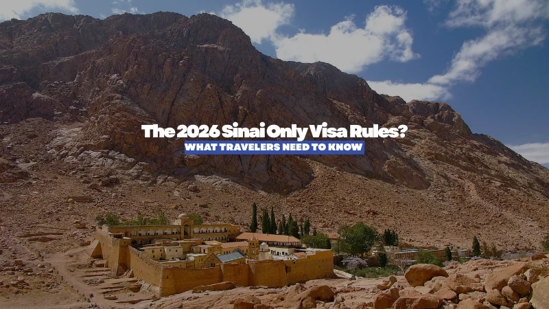 What Travelers Need to Know About the 2026 Sinai Only Visa Rules?