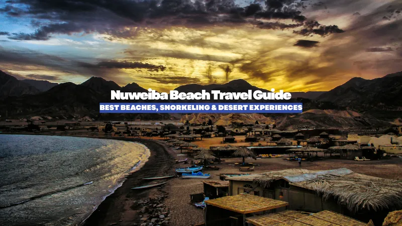 Nuweiba Beach Travel Guide: Best Beaches, Snorkeling & Desert Experiences
